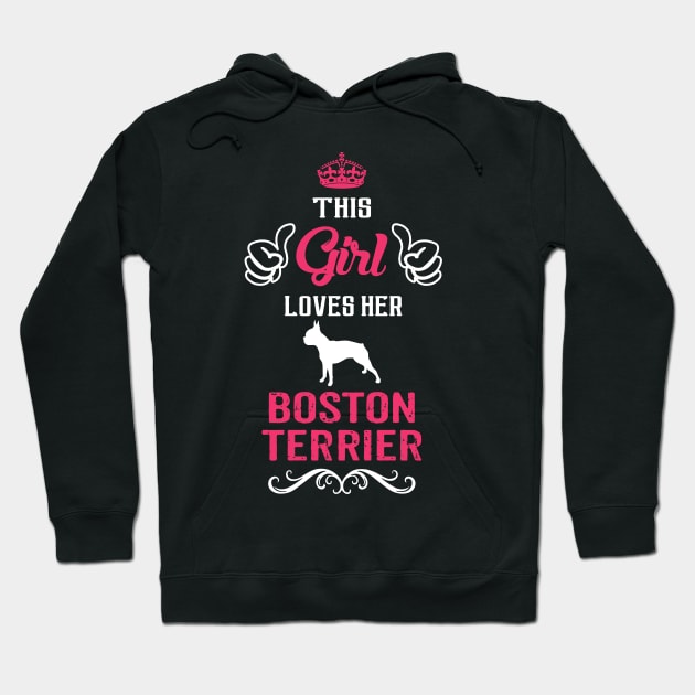 This Girl Loves Her BOSTON TERRIER Cool Gift Hoodie by Pannolinno